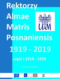 Rektorzy Almae Matris Posnaniensis 1919-2019” Część I: 1919-1939.