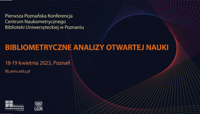 Bibliometryczne Analizy Otwartej Nauki konferencja 18-19 kwietnia 2023 Poznań