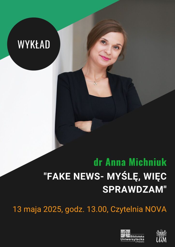 Kobieta o jasnobrązowych włosach, ubrana w czarny strój, stoi ze skrzyżowanymi ramionami i uśmiecha się do kamery. Tekst wokół niej zapowiada wykład dr Anny Michniuk na temat fake newsów, który odbędzie się 13 maja 2025 r. w NOVA Reading Room.