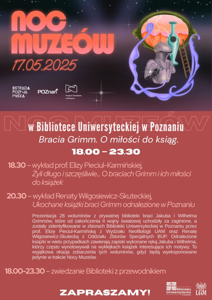 Plakat Nocy Muzeów w Bibliotece Uniwersyteckiej w Poznaniu, która odbędzie się 17 maja 2025 r. i będzie zawierać wykłady i wystawy o braciach Grimm, książkach i baśniach, a także szczegóły wydarzenia i jego godziny.