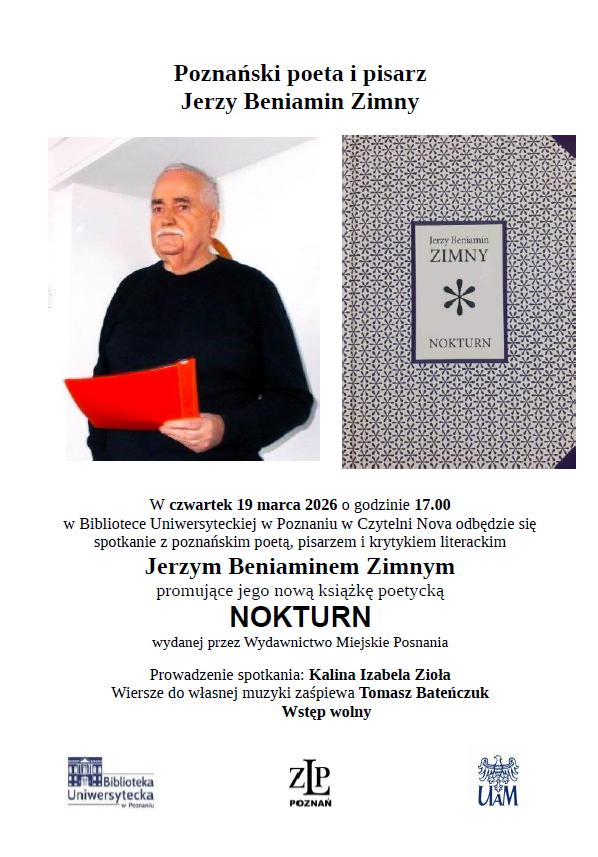 Plakat ze zdjęciem Jerzego Beniamina Zimnego trzymającego czerwoną teczkę. Plakat zapowiada wydarzenie związane z książką poetycką Nokturn 19 marca 2026 r. w Bibliotece Uniwersyteckiej w Poznaniu, ze szczegółami wydarzenia i logo organizatora.