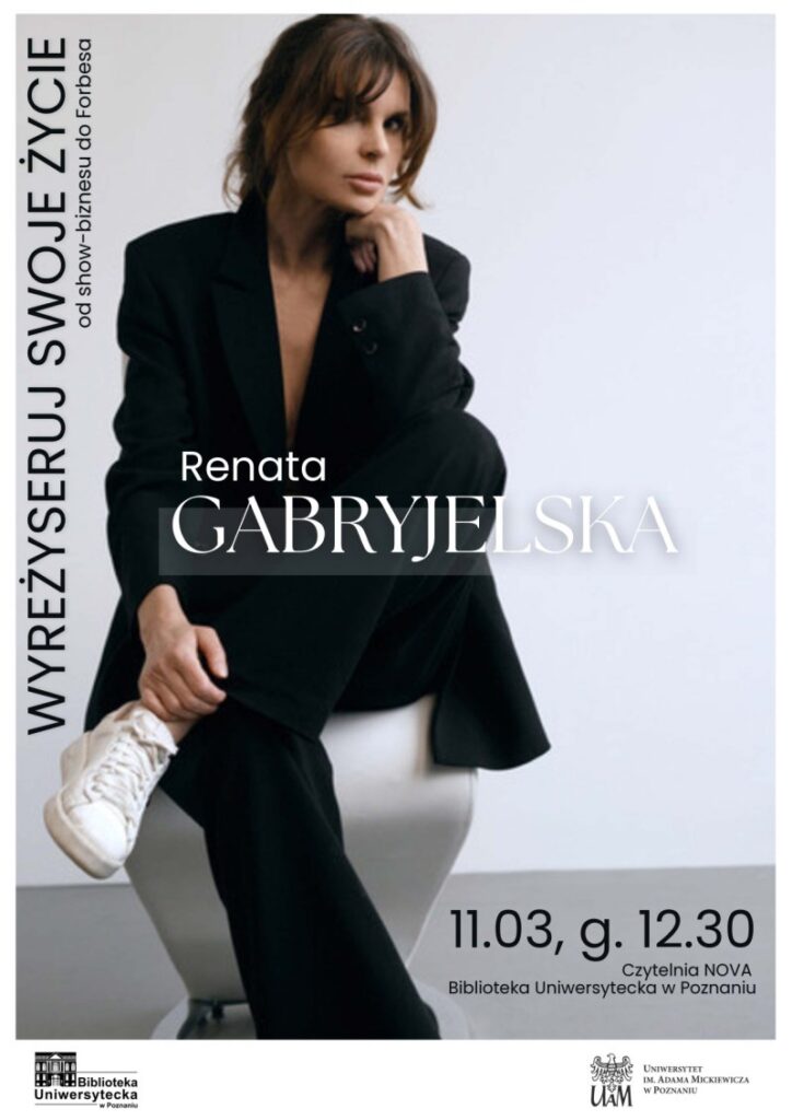 Kobieta z brązowymi włosami do ramion w czarnej garsonce pozuje siedząc na białym taborecie. Tekst obok promuje wydarzenie z udziałem Renaty Gabryjelskiej, które odbędzie się 11 marca o godzinie 12:30 w Czytelni NOVA Biblioteki Uniwersyteckiej w Poznaniu.