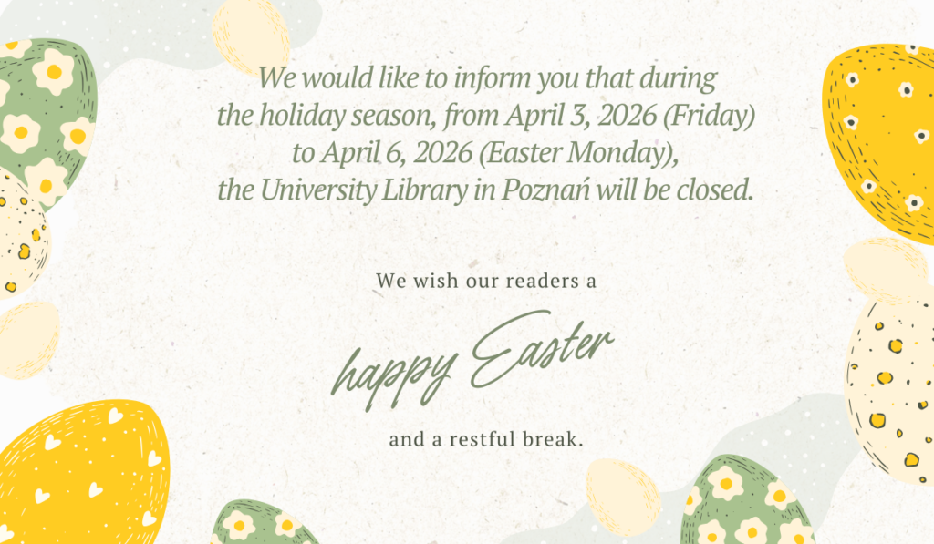Easter-themed notice with decorated eggs and flowers, announcing the University Library in Poznań will be closed from April 3–6, 2026. The message wishes readers a happy Easter and a restful break.