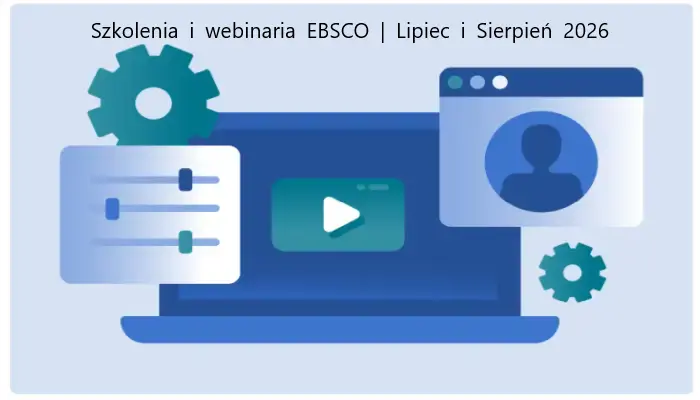 Ilustracja przedstawiająca laptopa z ikonami kół zębatych, suwaków i okna webinarium. Nad ilustracją widnieje napis w języku polskim: Szkolenia i webinaria EBSCO | Lipiec i sierpień 2026 (Szkolenia i webinaria EBSCO | lipiec i sierpień 2026).
