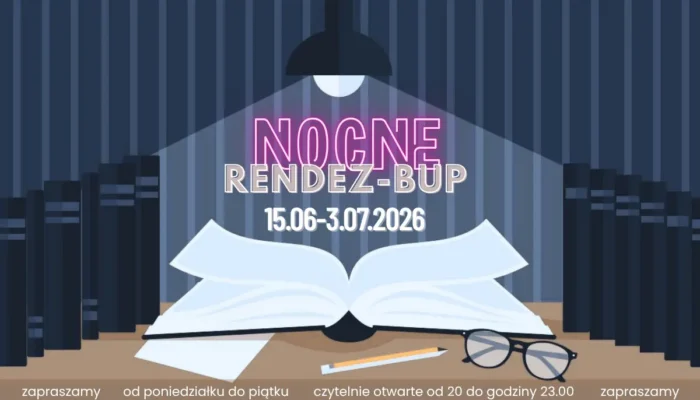 Otwarta książka, długopis i okulary na stole pod lampą, z tekstem: "Nocne Rendez-BUP, 15.06-3.07.2026". Polski tekst poniżej zaprasza na nocne sesje czytania od poniedziałku do piątku, od 20:00 do 23:00.