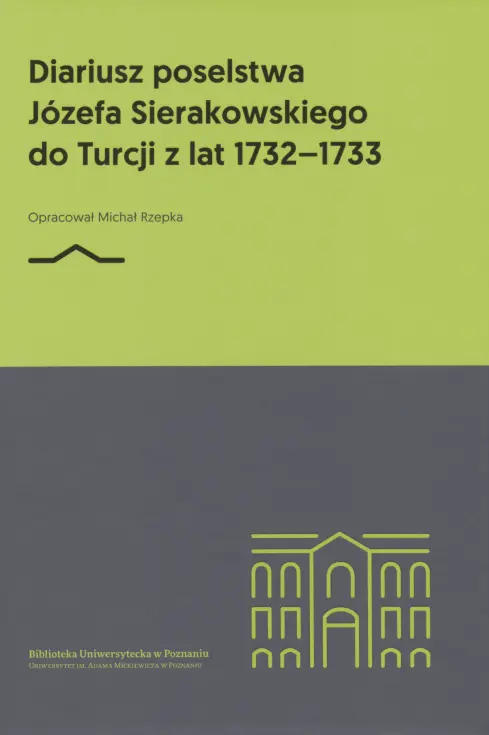 Diariusz poselstwa Józefa Sierakowskiego do Turcji z lat 1732-1733