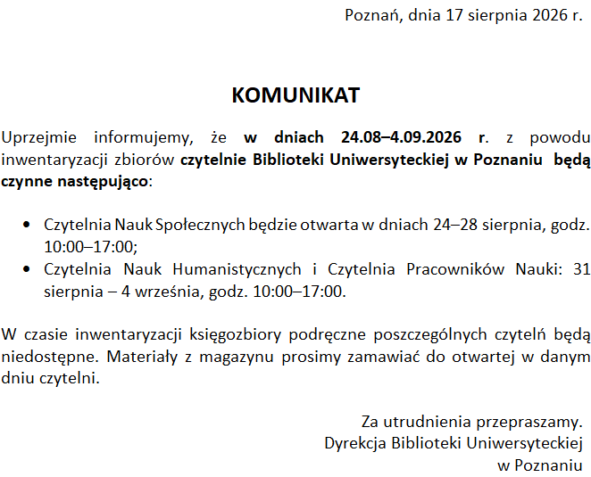 Ogłoszenie dotyczące godzin otwarcia czytelni Biblioteki Uniwersyteckiej w Poznaniu w okresie od 24 sierpnia do 4 września 2026 r. w związku z inwentaryzacją. Podano konkretne daty i godziny otwarcia dwóch czytelni.
