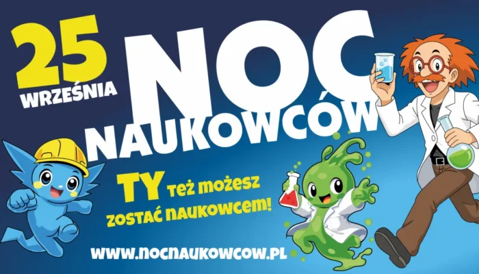 Kolorowy plakat promujący polską imprezę „Noc Naukowców”, która odbędzie się 25 września, z animowanymi postaciami: niebieskim kotem w kasku i zielonym śluzem trzymającym kolbę, a także rysunkowym naukowcem w okularach i fartuchu laboratoryjnym.