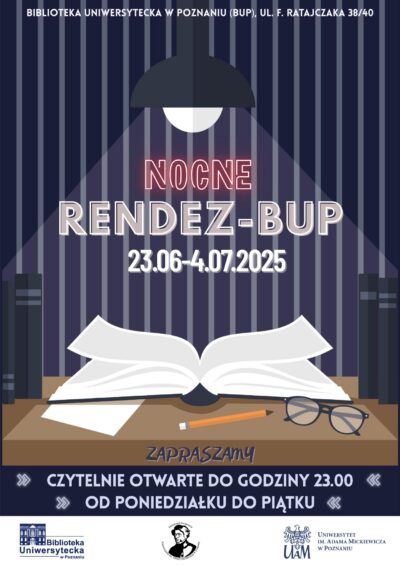 Plakat Nocnego Rendez-BUP, wydarzenia w Bibliotece Uniwersyteckiej w Poznaniu od 23 czerwca do 4 lipca 2025 roku. Przedstawia otwartą książkę pod lampą, wskazującą wieczorne godziny czytania do 23:00, od poniedziałku do piątku.